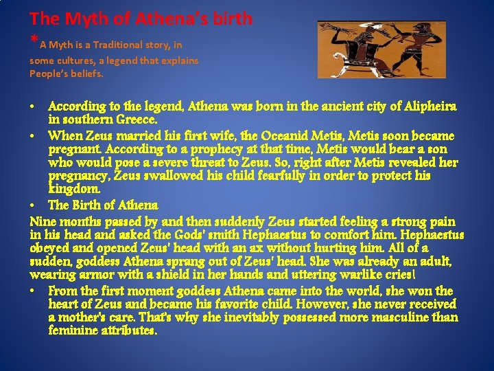 The Myth of Athena’s birth *A Myth is a Traditional story, in some cultures,