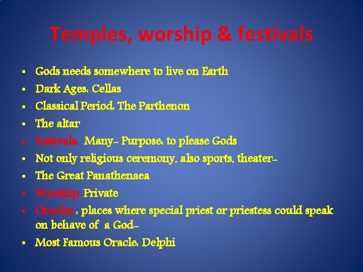 Temples, worship & festivals Gods needs somewhere to live on Earth Dark Ages: Cellas