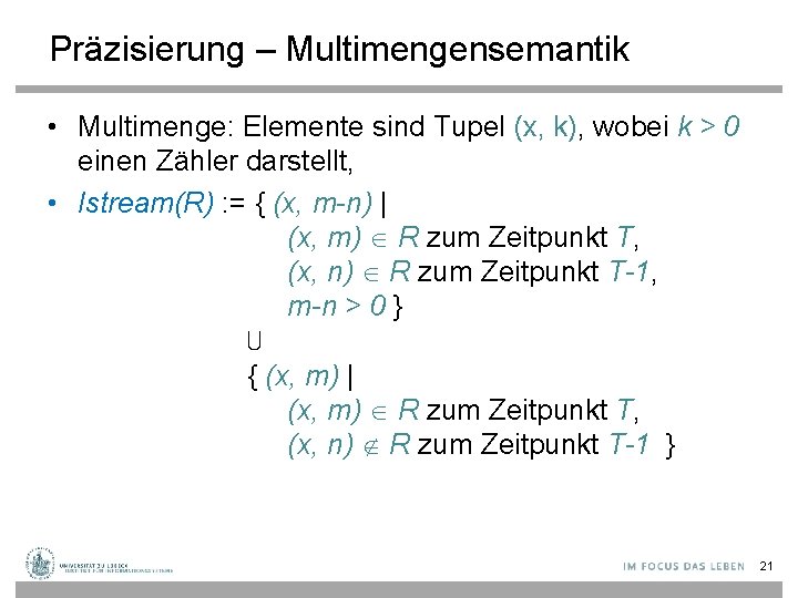 Präzisierung – Multimengensemantik • Multimenge: Elemente sind Tupel (x, k), wobei k > 0