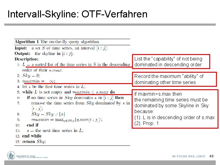 Intervall-Skyline: OTF-Verfahren List the “capability” of not being dominated in descending order Record the