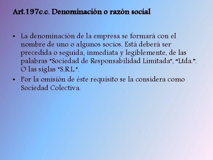 Art. 197 c. c. Denominación o razón social • La denominación de la empresa