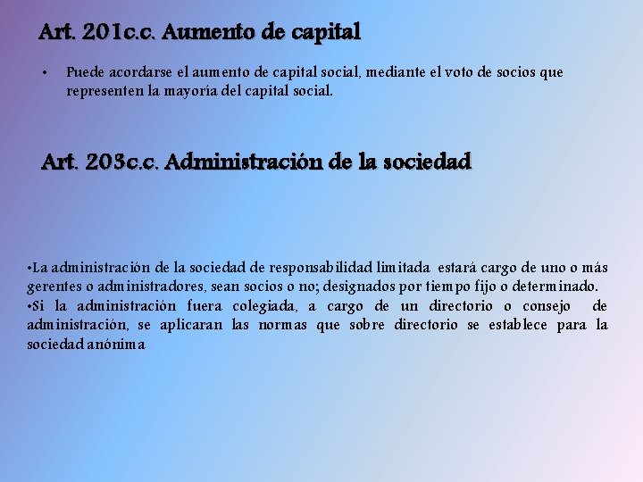 Art. 201 c. c. Aumento de capital • Puede acordarse el aumento de capital