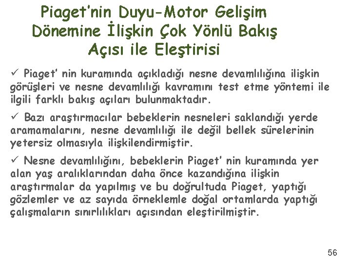 Piaget’nin Duyu-Motor Gelişim Dönemine İlişkin Çok Yönlü Bakış Açısı ile Eleştirisi ü Piaget’ nin