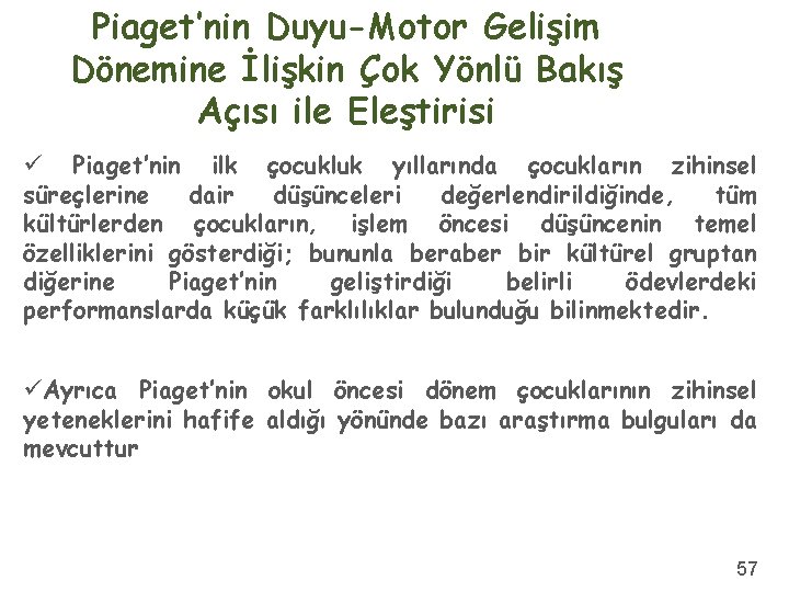 Piaget’nin Duyu-Motor Gelişim Dönemine İlişkin Çok Yönlü Bakış Açısı ile Eleştirisi ü Piaget’nin ilk