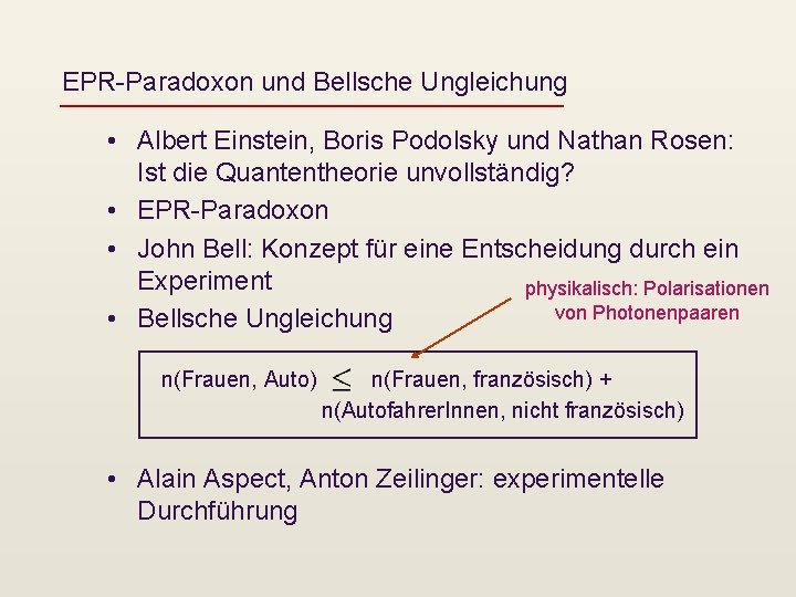 EPR-Paradoxon und Bellsche Ungleichung • Albert Einstein, Boris Podolsky und Nathan Rosen: Ist die