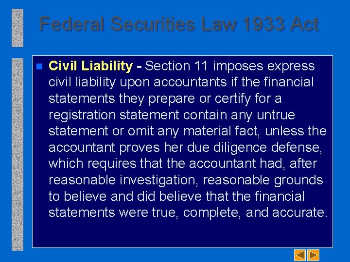 Federal Securities Law 1933 Act n Civil Liability - Section 11 imposes express civil