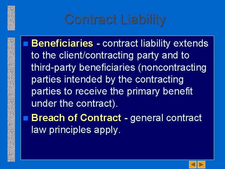 Contract Liability Beneficiaries - contract liability extends to the client/contracting party and to third-party