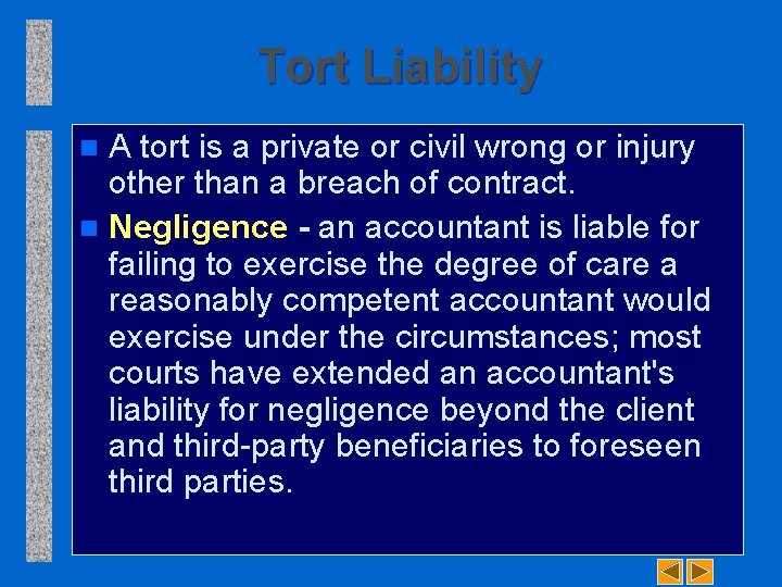 Tort Liability A tort is a private or civil wrong or injury other than