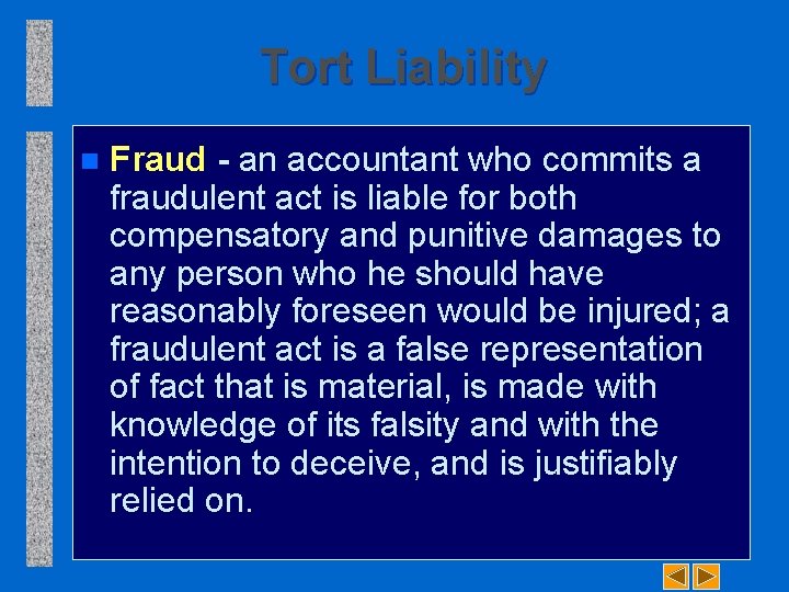Tort Liability n Fraud - an accountant who commits a fraudulent act is liable