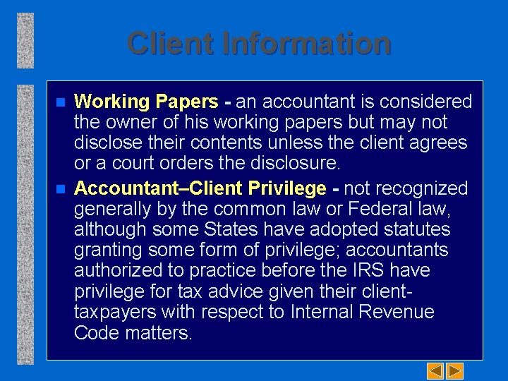 Client Information n n Working Papers - an accountant is considered the owner of