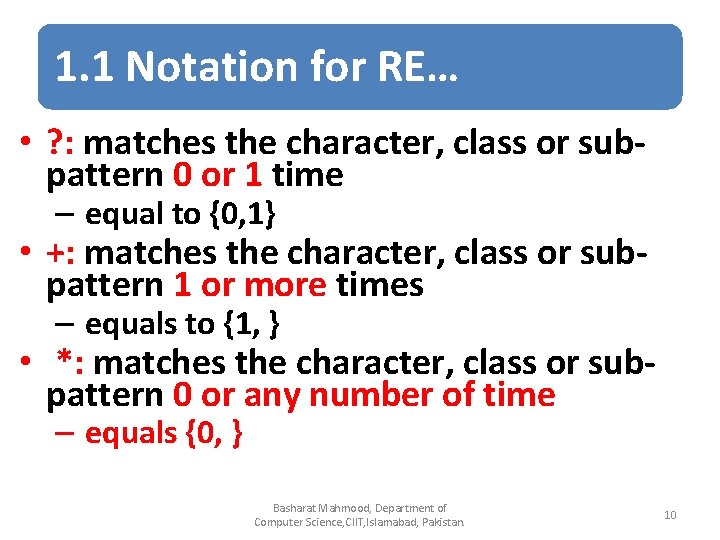 1. 1 Notation for RE… • ? : matches the character, class or subpattern