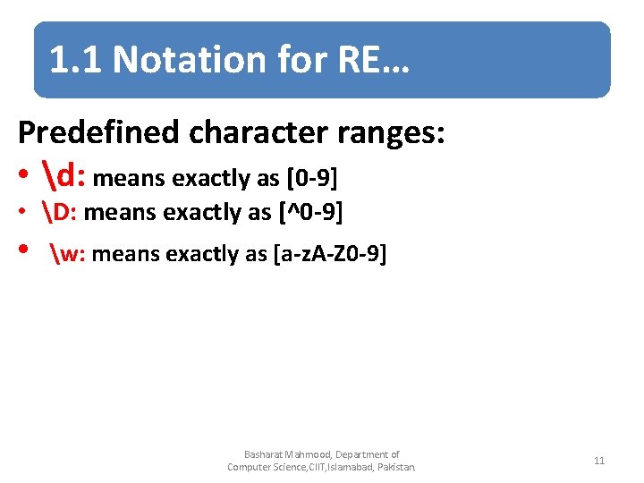 1. 1 Notation for RE… Predefined character ranges: • d: means exactly as [0