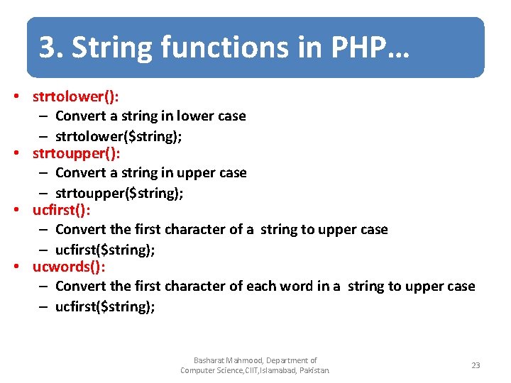 3. String functions in PHP… • strtolower(): – Convert a string in lower case