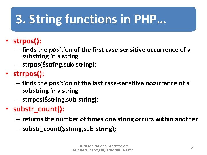 3. String functions in PHP… • strpos(): – finds the position of the first