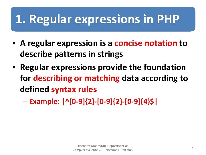 1. Regular expressions in PHP • A regular expression is a concise notation to