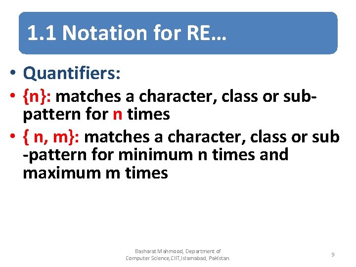 1. 1 Notation for RE… • Quantifiers: • {n}: matches a character, class or