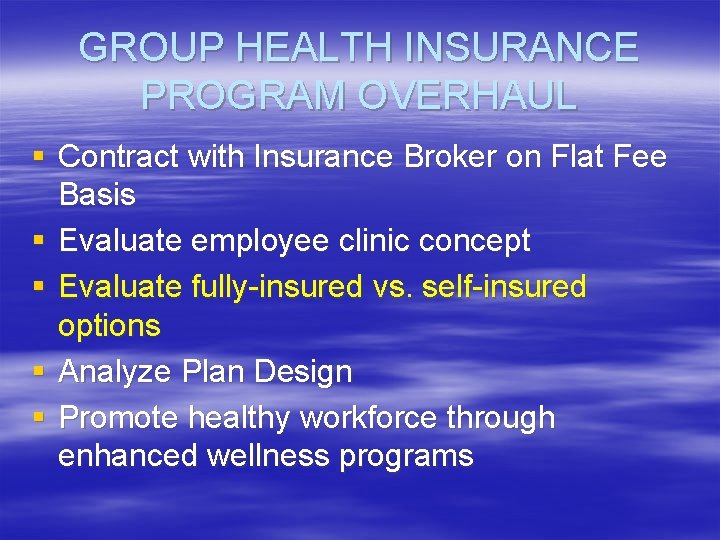 GROUP HEALTH INSURANCE PROGRAM OVERHAUL § Contract with Insurance Broker on Flat Fee Basis