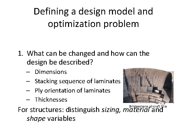 Defining a design model and optimization problem 1. What can be changed and how