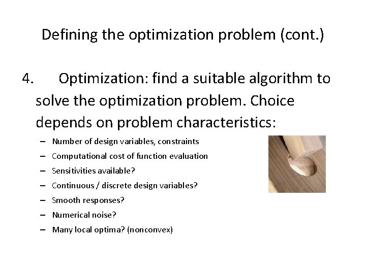 Defining the optimization problem (cont. ) 4. Optimization: find a suitable algorithm to solve