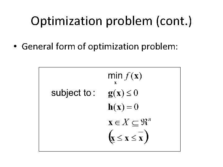 Optimization problem (cont. ) • General form of optimization problem: 
