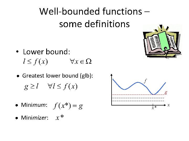 Well-bounded functions – some definitions • Lower bound: ● Greatest lower bound (glb): f