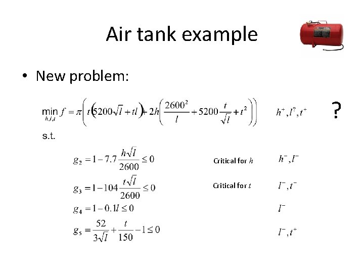 Air tank example • New problem: ? Critical for h Critical for t 
