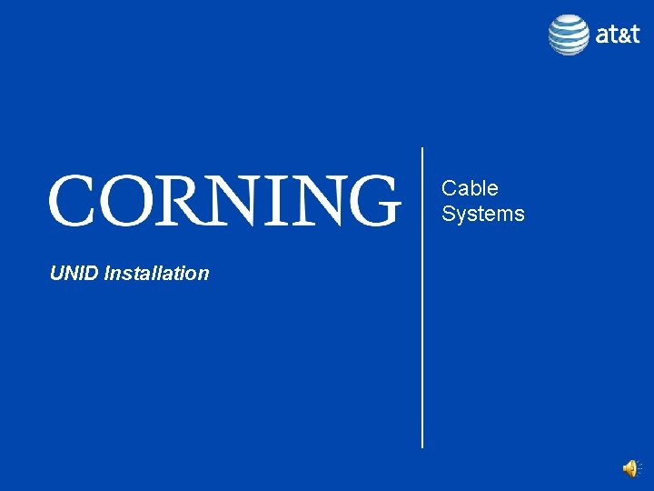 Cable Systems UNID Installation 