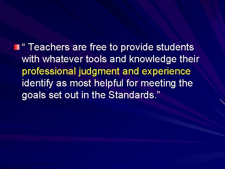 “ Teachers are free to provide students with whatever tools and knowledge their professional