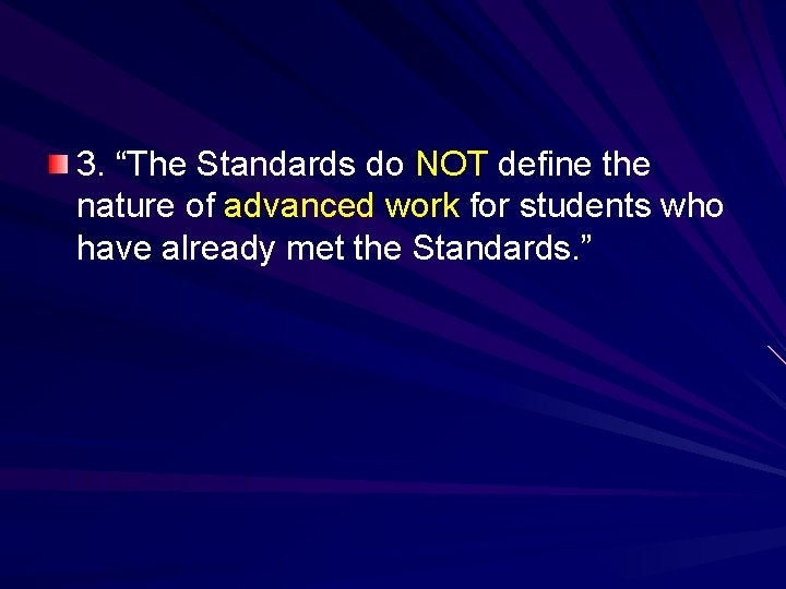 3. “The Standards do NOT define the nature of advanced work for students who