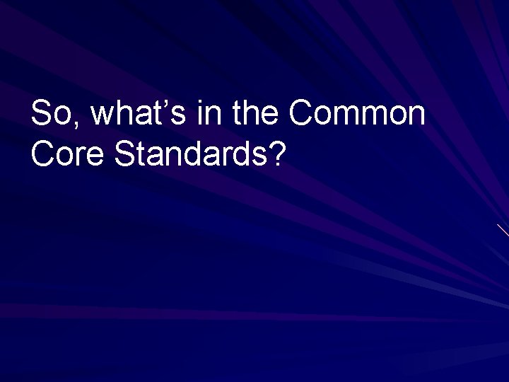 So, what’s in the Common Core Standards? 