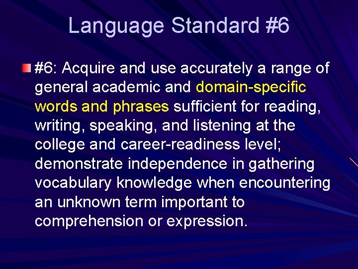 Language Standard #6 #6: Acquire and use accurately a range of general academic and