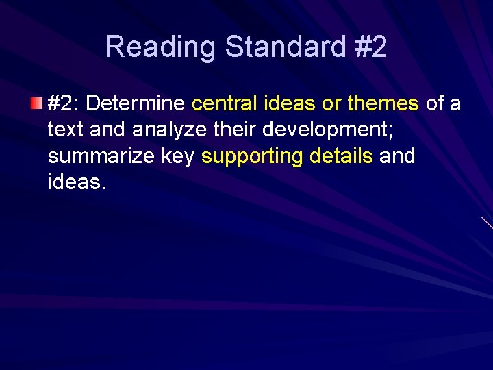 Reading Standard #2 #2: Determine central ideas or themes of a text and analyze