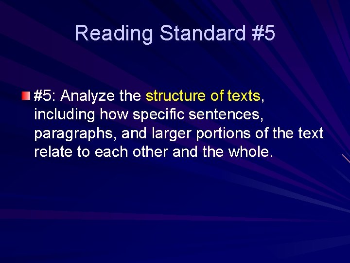 Reading Standard #5 #5: Analyze the structure of texts, including how specific sentences, paragraphs,