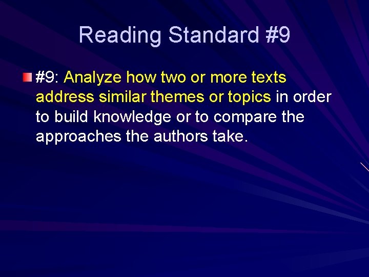 Reading Standard #9 #9: Analyze how two or more texts address similar themes or
