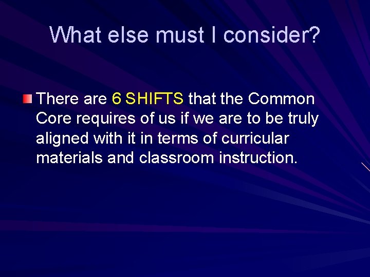 What else must I consider? There are 6 SHIFTS that the Common Core requires