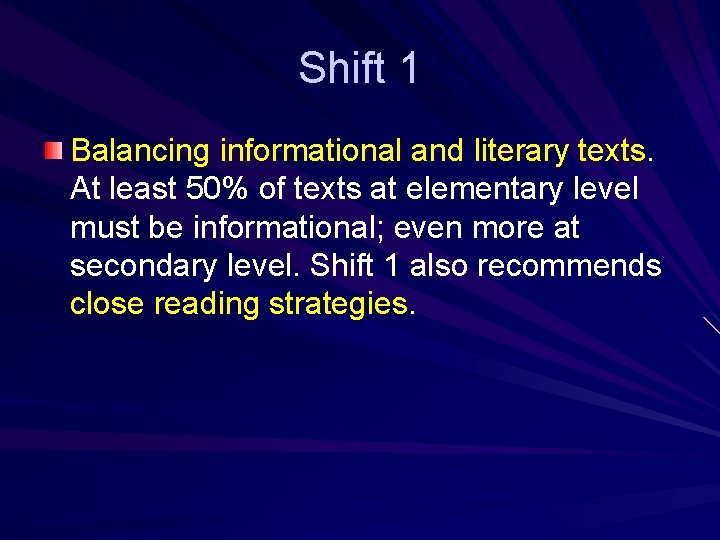 Shift 1 Balancing informational and literary texts. At least 50% of texts at elementary