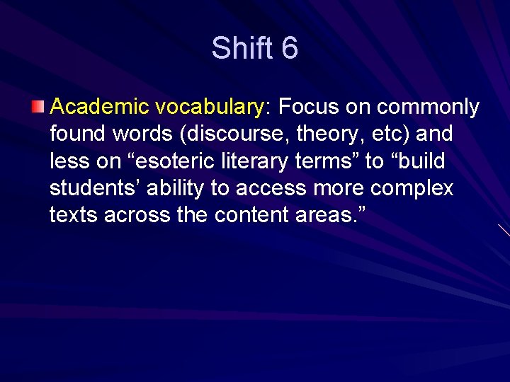 Shift 6 Academic vocabulary: Focus on commonly found words (discourse, theory, etc) and less