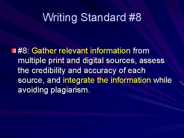 Writing Standard #8 #8: Gather relevant information from multiple print and digital sources, assess