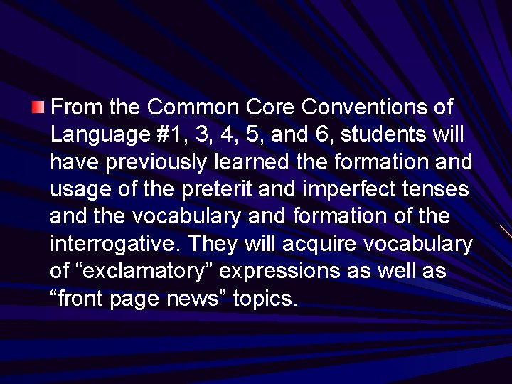 From the Common Core Conventions of Language #1, 3, 4, 5, and 6, students