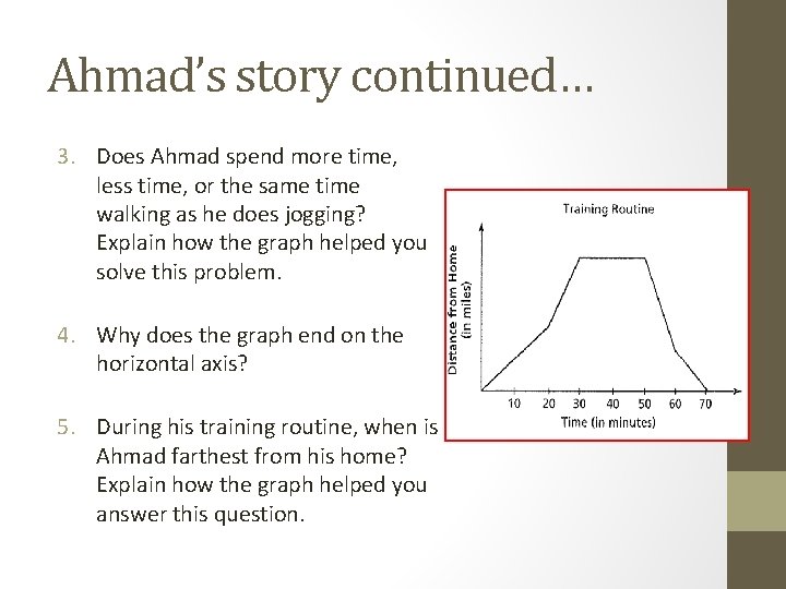 Ahmad’s story continued… 3. Does Ahmad spend more time, less time, or the same