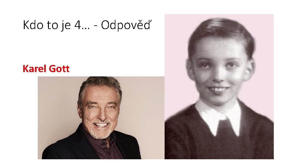 Kdo to je 4… - Odpověď Karel Gott 