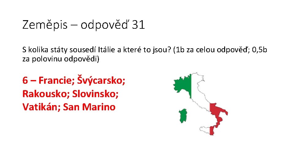 Zeměpis – odpověď 31 S kolika státy sousedí Itálie a které to jsou? (1