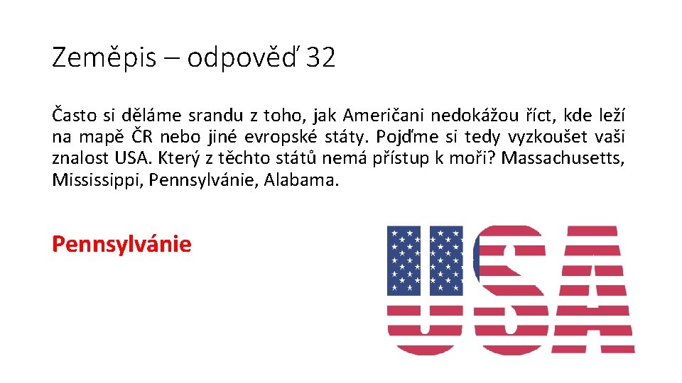 Zeměpis – odpověď 32 Často si děláme srandu z toho, jak Američani nedokážou říct,