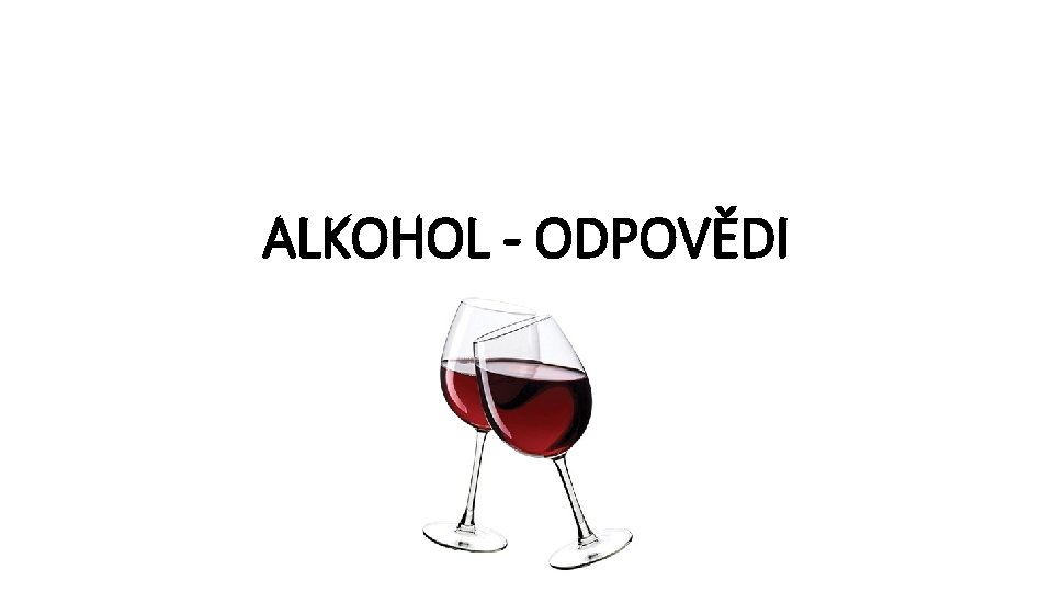 ALKOHOL - ODPOVĚDI 