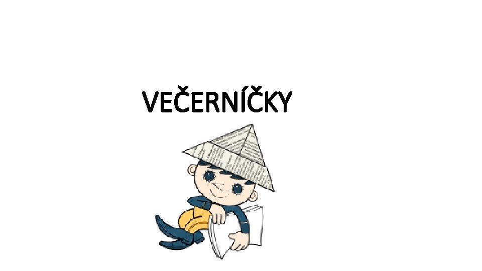 VEČERNÍČKY 