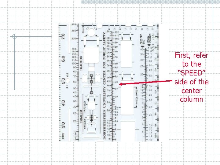 First, refer to the “SPEED” side of the center column 