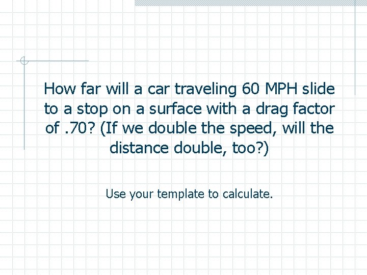 How far will a car traveling 60 MPH slide to a stop on a