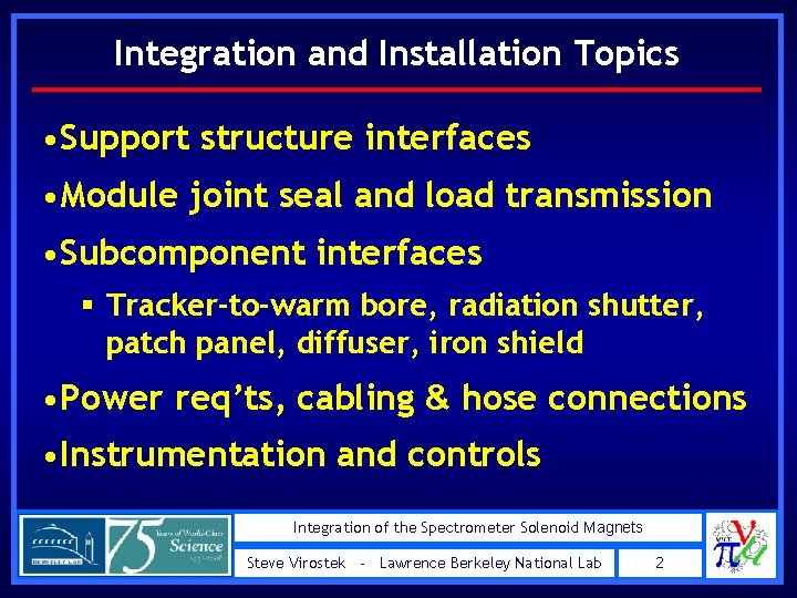 Integration and Installation Topics • Support structure interfaces • Module joint seal and load