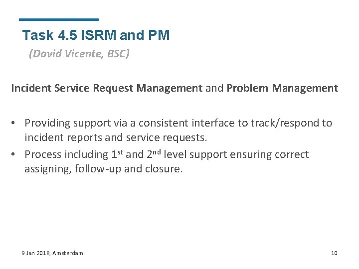 Task 4. 5 ISRM and PM (David Vicente, BSC) Incident Service Request Management and