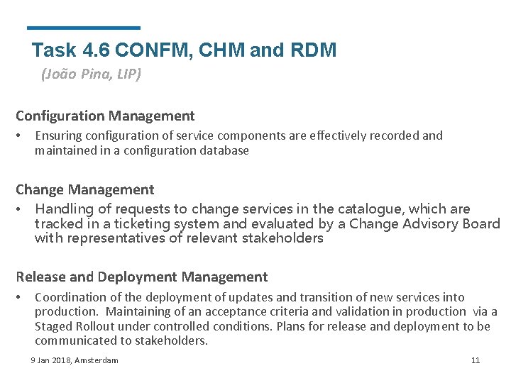 Task 4. 6 CONFM, CHM and RDM (João Pina, LIP) Configuration Management • Ensuring